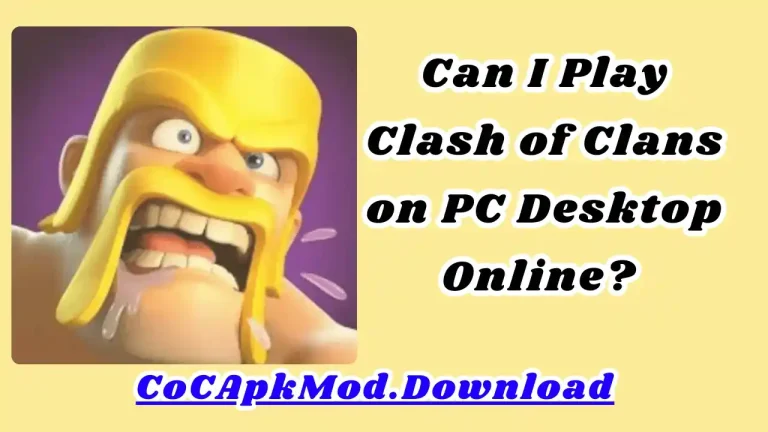 Can I Play Clash of Clans on PC Desktop Online (1)