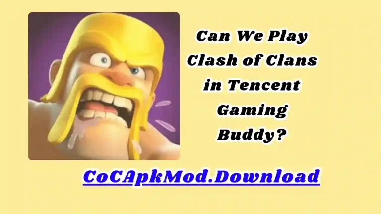 Can We Play Clash of Clans in Tencent Gaming Buddy?